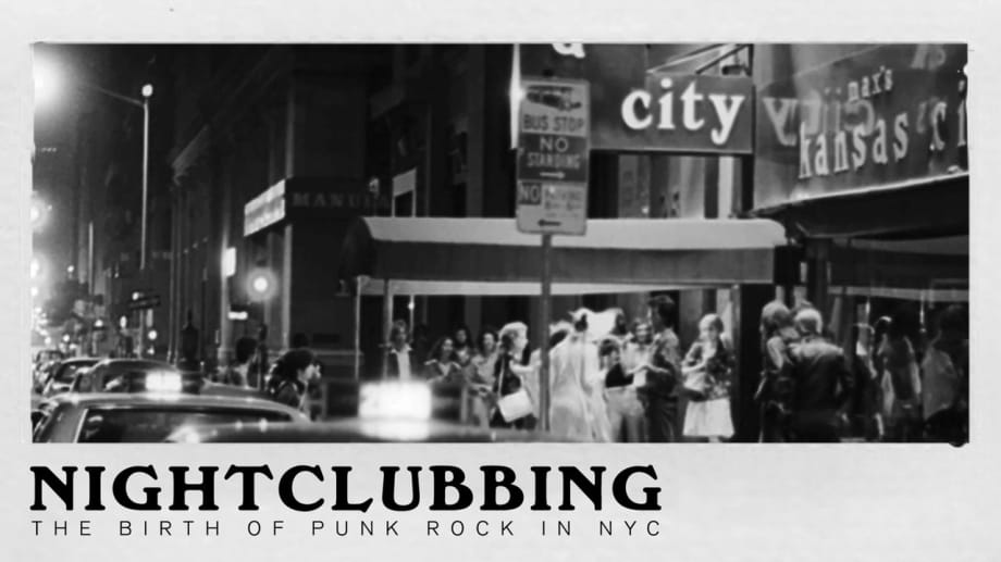 Watch Nightclubbing: The Birth of Punk Rock in NYC