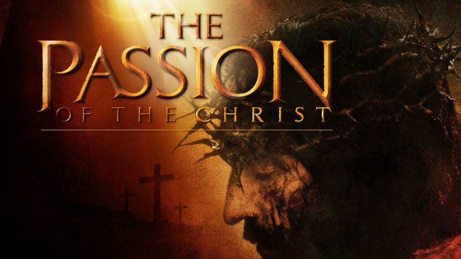 Watch The Passion Of The Christ